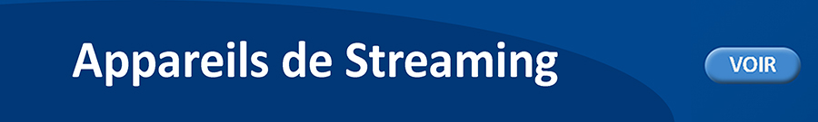 Appareils de streaming